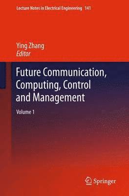 bokomslag Future Communication, Computing, Control and Management