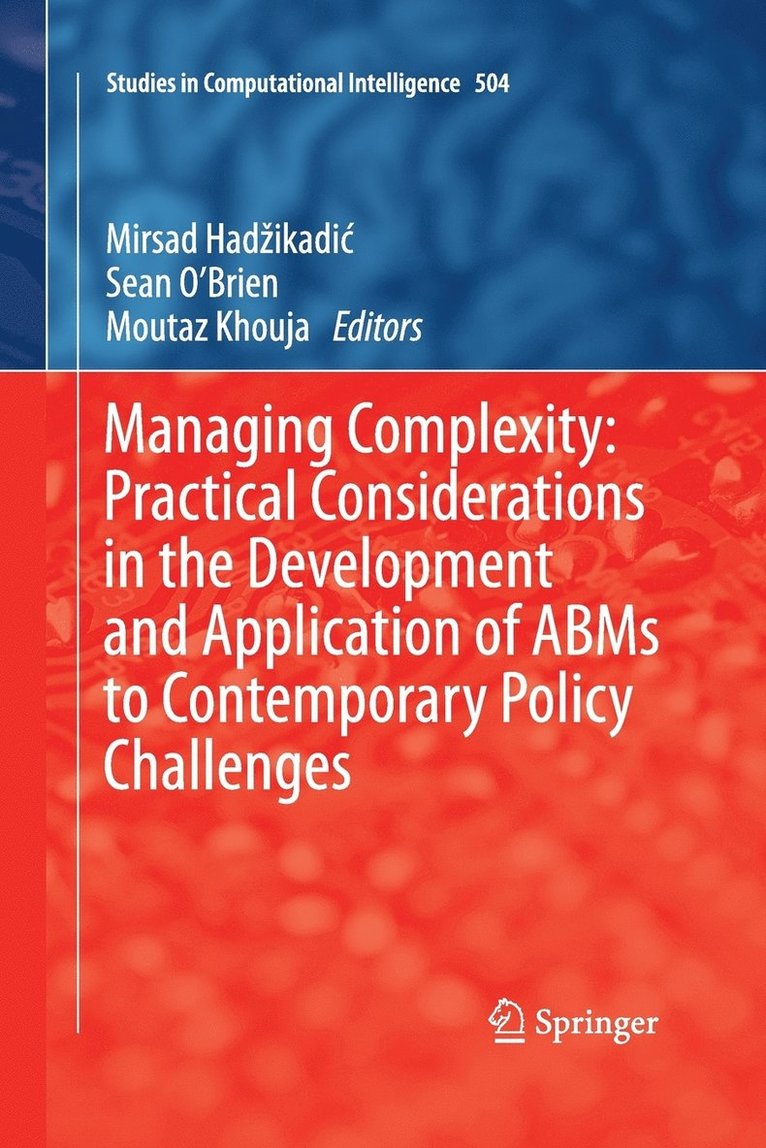 Managing Complexity: Practical Considerations in the Development and Application of ABMs to Contemporary Policy Challenges 1