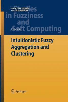 bokomslag Intuitionistic Fuzzy Aggregation and Clustering