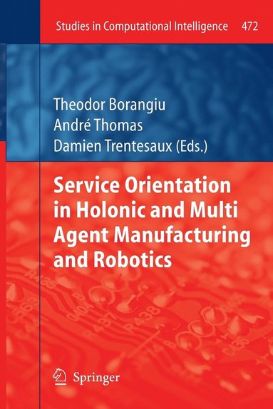 bokomslag Service Orientation in Holonic and Multi Agent Manufacturing and Robotics