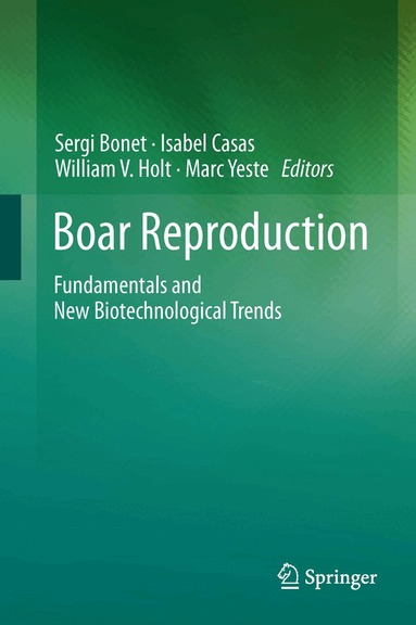 Sergi Bonet, Isabel Casas, William V Holt, Marc Yeste - Boar Reproduction, Häftad