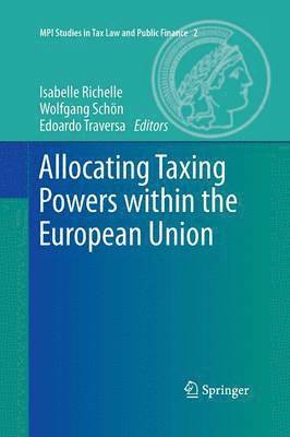 Allocating Taxing Powers within the European Union 1