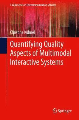 Quantifying Quality Aspects of Multimodal Interactive Systems 1