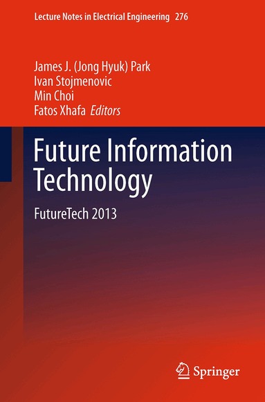 James J. (Jong Hyuk) Park, Ivan Stojmenovic, Min Choi, Fatos Xhafa - Future Information Technology, Häftad