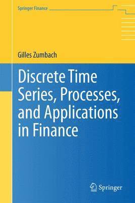 bokomslag Discrete Time Series, Processes, and Applications in Finance