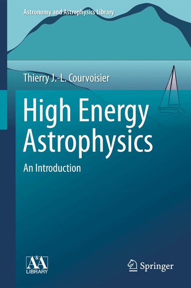 Thierry J.-L. Courvoisier - High Energy Astrophysics, Häftad