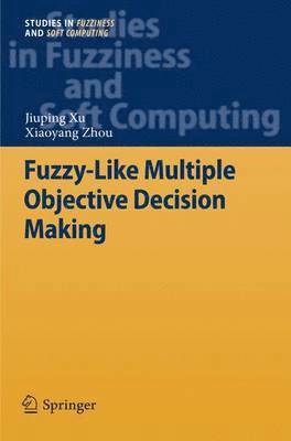 bokomslag Fuzzy-Like Multiple Objective Decision Making