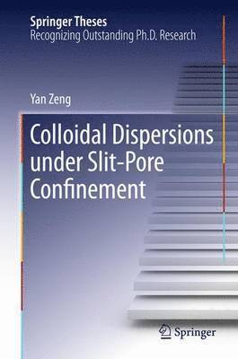 bokomslag Colloidal Dispersions Under Slit-Pore Confinement