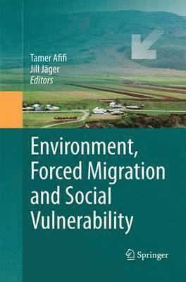 Tamer Afifi, Jill Jäger, Jill Jager - Environment, Forced Migration and Social Vulnerability, Häftad