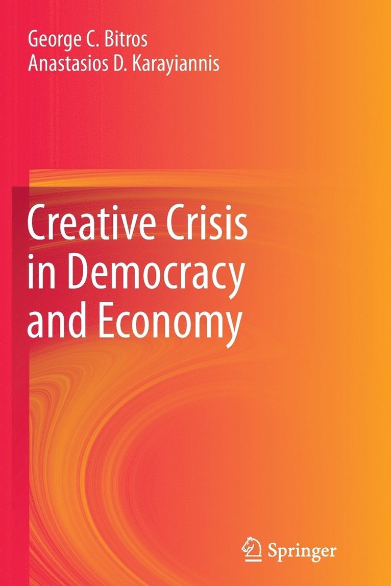 George C. Bitros, Anastasios D Karayiannis, Anastasios D. Karayiannis - Creative Crisis in Democracy and Economy, Häftad
