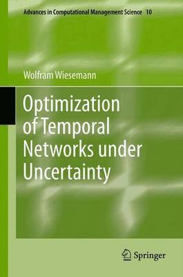 Optimization of Temporal Networks under Uncertainty 1