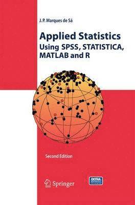 Joaquim P. Marques de Sá - Applied Statistics Using SPSS, STATISTICA, MATLAB and R, Häftad