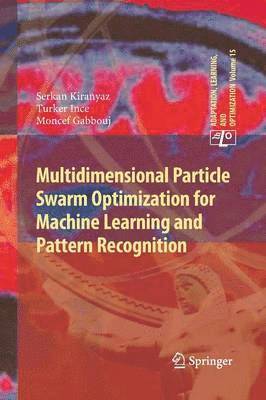 Multidimensional Particle Swarm Optimization for Machine Learning and Pattern Recognition 1