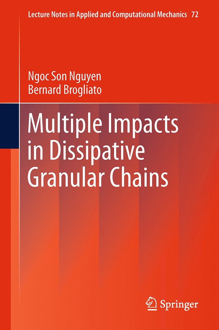 Ngoc Son Nguyen, Bernard Brogliato - Multiple Impacts in Dissipative Granular Chains, Häftad