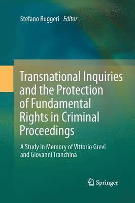 Stefano Ruggeri - Transnational Inquiries and the Protection of Fundamental Rights in Criminal Proceedings, Häftad