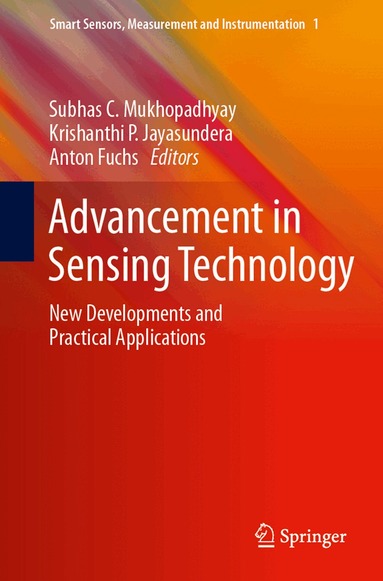 Subhas Chandra Mukhopadhyay, Krishanthi P. Jayasundera, Anton Fuchs - Advancement in Sensing Technology, Häftad