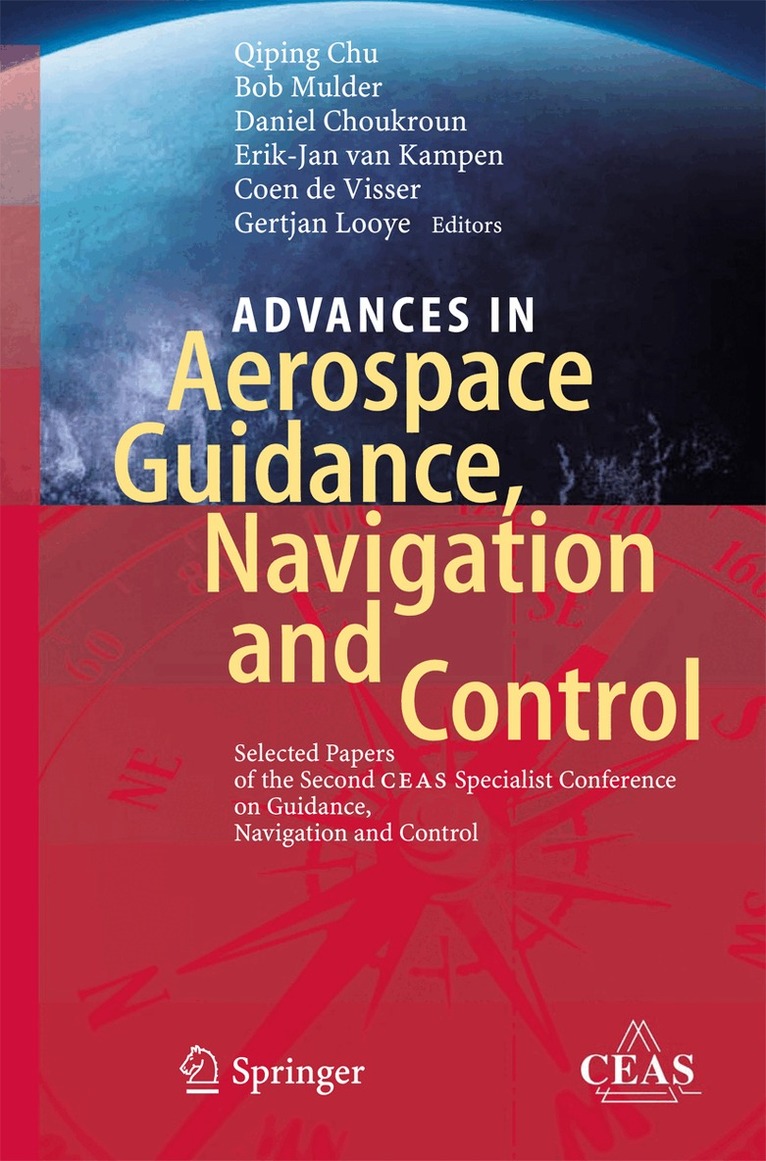 Qiping Chu, Bob Mulder, Daniel Choukroun, Erik-Jan van Kampen, Coen de Visser, Gertjan Looye - Advances in Aerospace Guidance, Navigation and Control, Häftad