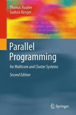 Thomas Rauber, Gudula Rünger - Parallel Programming, Häftad