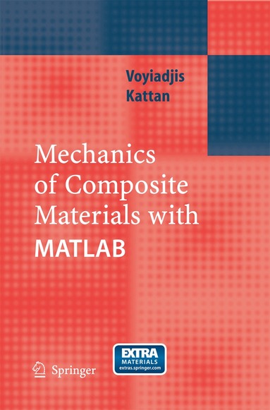 George Z Voyiadjis, Peter I. Kattan - Mechanics of Composite Materials with MATLAB, Häftad