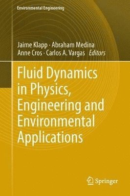 bokomslag Fluid Dynamics in Physics, Engineering and Environmental Applications