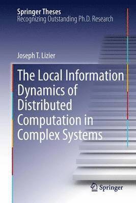 bokomslag The Local Information Dynamics of Distributed Computation in Complex Systems