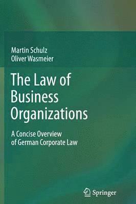 Martin Schulz, Oliver Wasmeier - Law of Business Organizations, Häftad