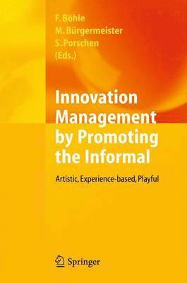 Innovation Management by Promoting the Informal 1