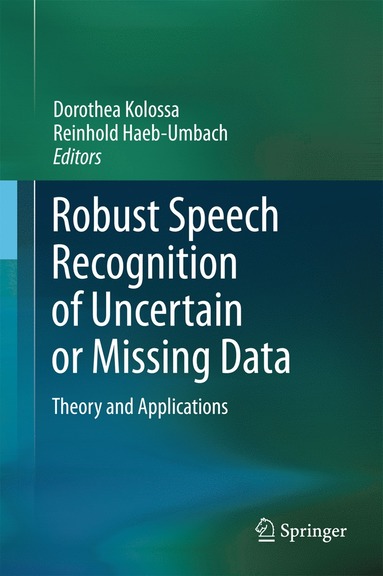 bokomslag Robust Speech Recognition of Uncertain or Missing Data