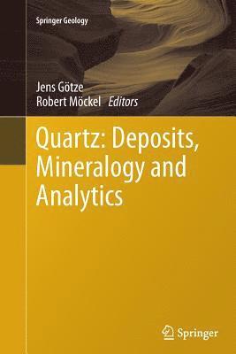 Quartz: Deposits, Mineralogy and Analytics 1