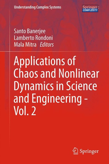 Santo Banerjee, Lamberto Rondoni, Mala Mitra - Applications of Chaos and Nonlinear Dynamics in Science and Engineering - Vol. 2, Häftad