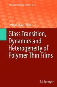 bokomslag Glass Transition, Dynamics and Heterogeneity of Polymer Thin Films