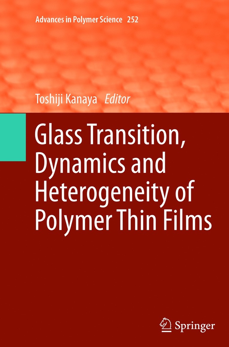 Toshiji Kanaya - Glass Transition, Dynamics and Heterogeneity of Polymer Thin Films, Häftad