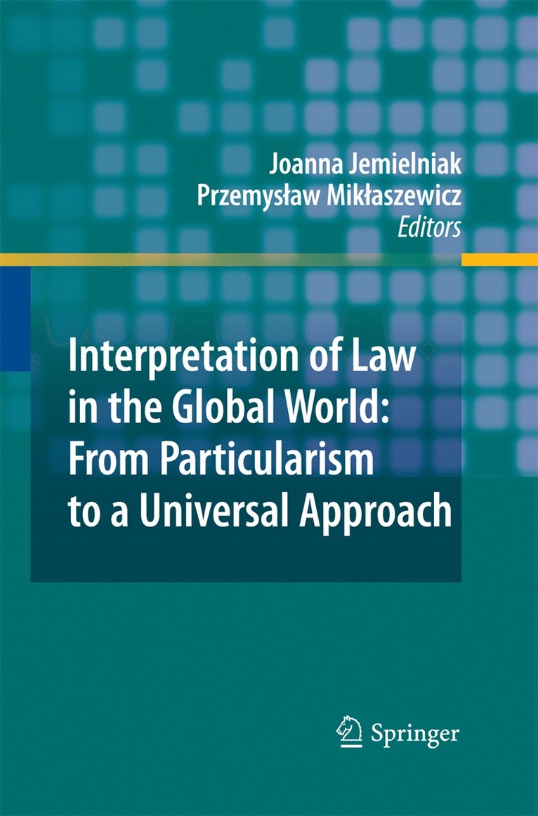 Joanna Jemielniak, Przemyslaw Miklaszewicz - Interpretation of Law in the Global World: From Particularism to a Universal Approach, Häftad