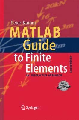 Peter I. Kattan - MATLAB Guide to Finite Elements, Häftad