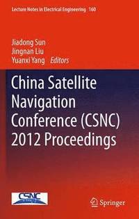 bokomslag China Satellite Navigation Conference (CSNC) 2012 Proceedings