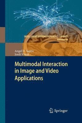 Angel D. Sappa, Jordi Vitrià - Multimodal Interaction in Image and Video Applications, Häftad