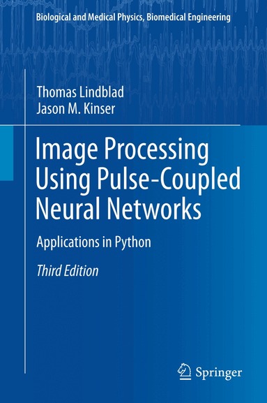 Thomas Lindblad, Jason M. Kinser - Image Processing using Pulse-Coupled Neural Networks, Häftad