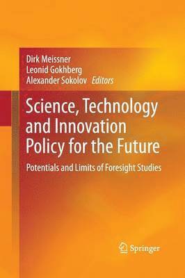 Dirk Meissner, Leonid Gokhberg, Alexander Sokolov - Science, Technology and Innovation Policy for the Future, Häftad