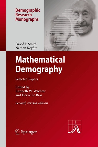 David P. Smith, Nathan Keyfitz, Kenneth W. Wachter, Hervé Le Bras - Mathematical Demography, Häftad