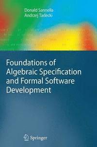 bokomslag Foundations of Algebraic Specification and Formal Software Development