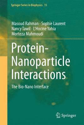 Masoud Rahman, Sophie Laurent, Nancy Tawil, L'Hocine Yahia, Morteza Mahmoudi - Protein-Nanoparticle Interactions, Häftad