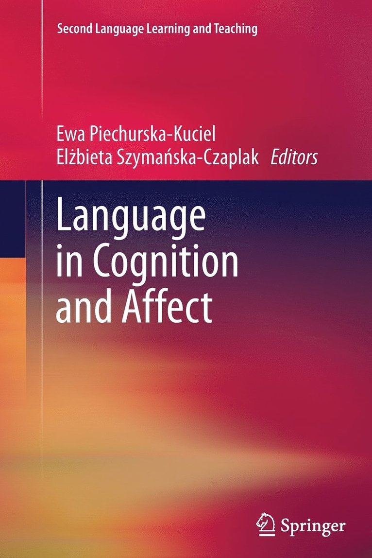 Ewa Piechurska-Kuciel, Elżbieta Szymańska-Czaplak, El&#380;bieta Szyma&#324;ska-Czaplak, Elzbieta Szymanska-Czaplak, El¿bieta Szyma¿ska-Czaplak - Language in Cognition and Affect, Häftad