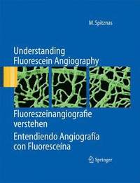 bokomslag Understanding Fluorescein Angiography, Fluoreszeinangiografie verstehen, Entendiendo Angiografa con Fluorescena