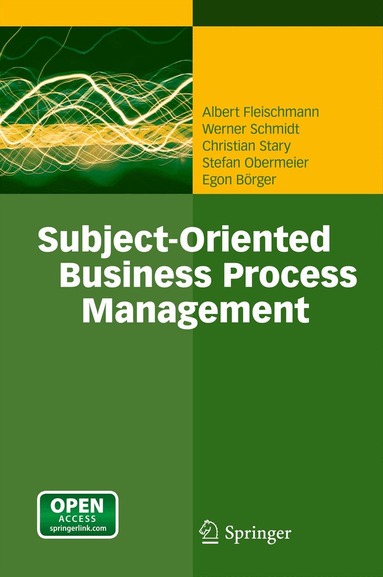 Albert Fleischmann, Werner Schmidt, Christian Stary, Stefan Obermeier, Egon Börger - Subject-Oriented Business Process Management, Häftad