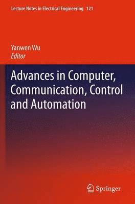 Yanwen Wu - Advances in Computer, Communication, Control and Automation, Häftad