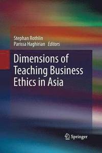 bokomslag Dimensions of Teaching Business Ethics in Asia