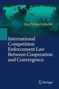 bokomslag International Competition Enforcement Law Between Cooperation and Convergence