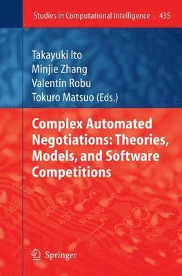 Takayuki Ito, Minjie Zhang, Valentin Robu, Tokuro Matsuo - Complex Automated Negotiations: Theories, Models, and Software Competitions, Häftad