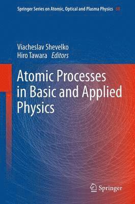 Atomic Processes in Basic and Applied Physics 1