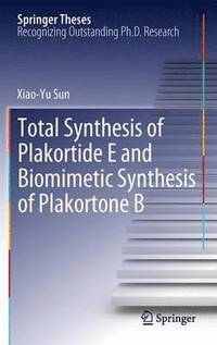 bokomslag Total Synthesis of Plakortide E and Biomimetic Synthesis of Plakortone B